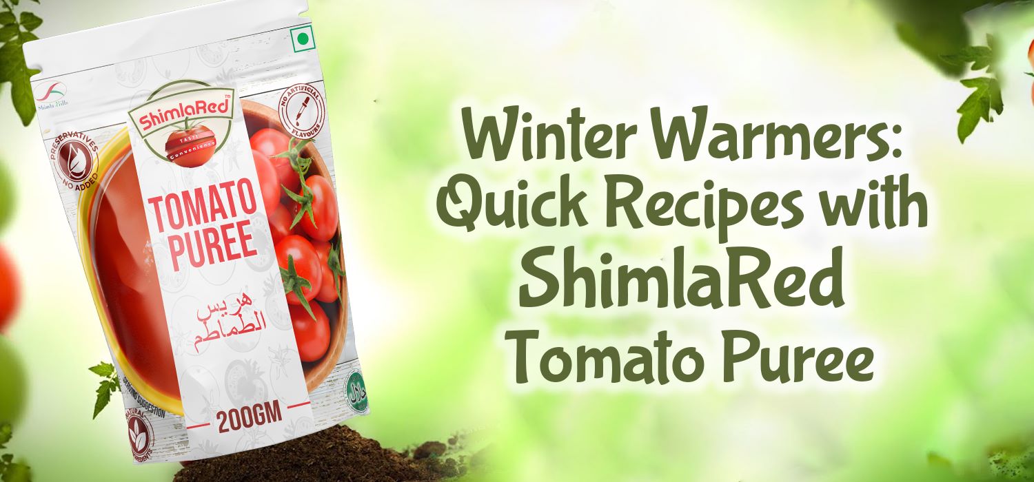 Winter Warmers: Quick Recipes with Shimla Red Tomato Puree